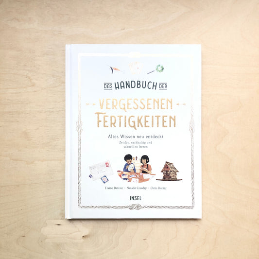 Das Handbuch der vergessenen Fertigkeiten