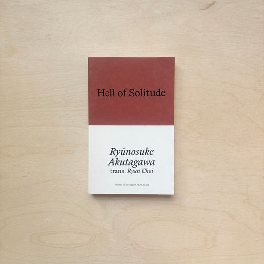 Hell of Solitude: Selected Writings of Ryūnosuke Akutagawa