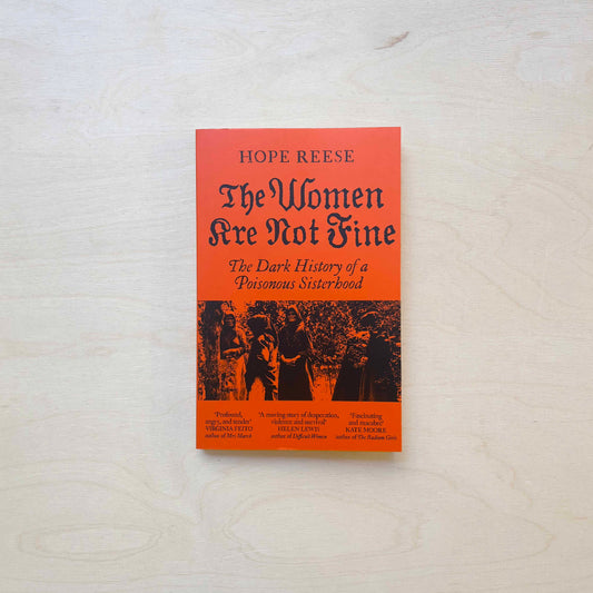 The Women Are Not Fine - The Dark History of a Poisonous Sisterhood