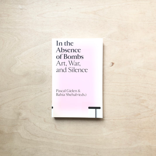 In the Absence of Bombs - Art, War, and Silence