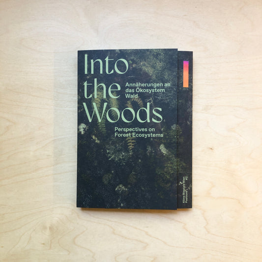 Into the Woods - Annäherung an das Ökosystem Wald / Perspectives on the forest ecosystem