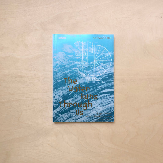 The Water Runs Through Us. Experimental Water Filtration Systems and Practices