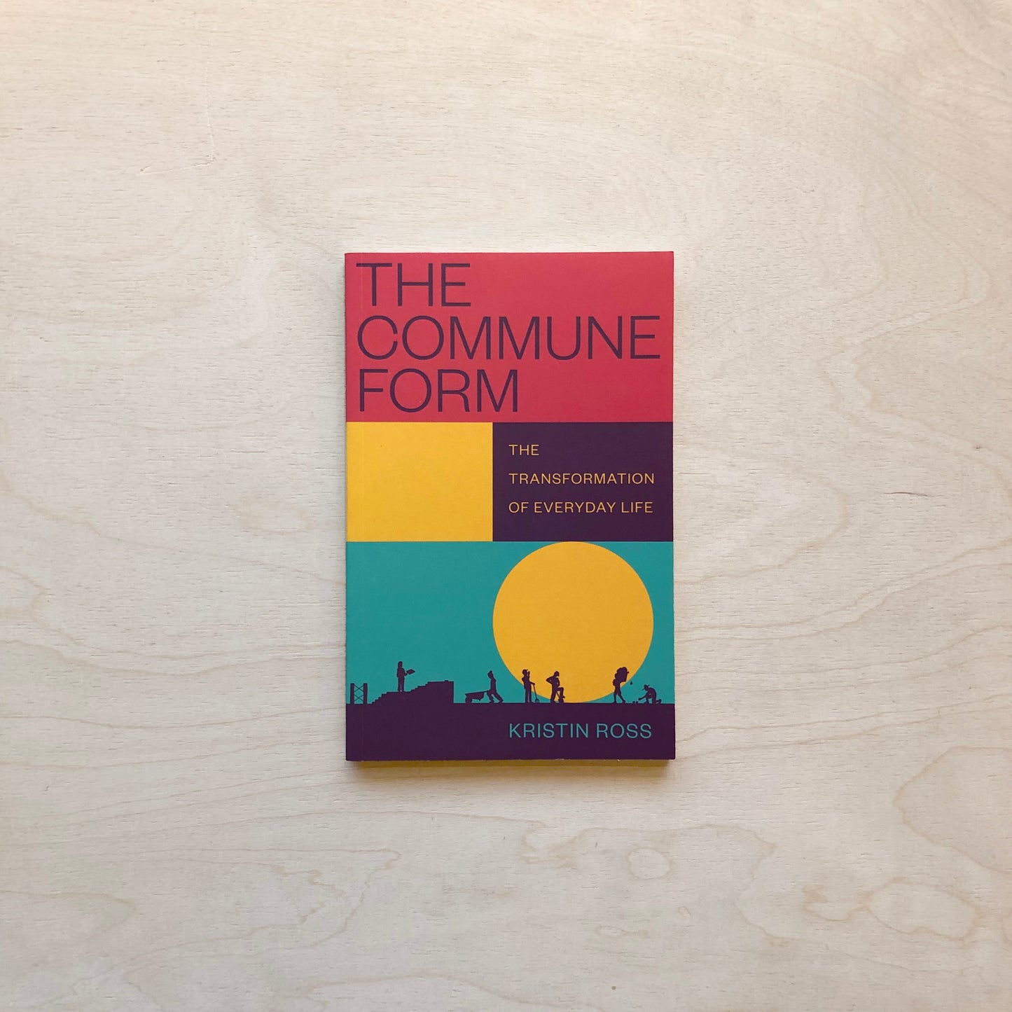 The Commune Form - The Transformation of Everyday Life