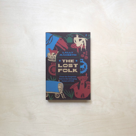 The Lost Folk: From the Forgotten Past to the Emerging Future of Folk