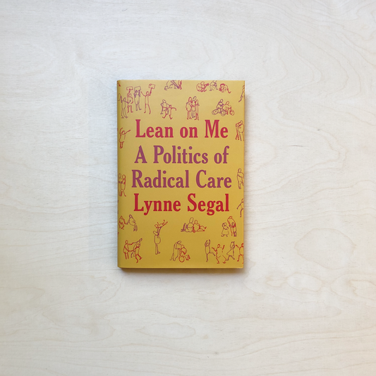 Lean on Me: A Politics of Radical Care