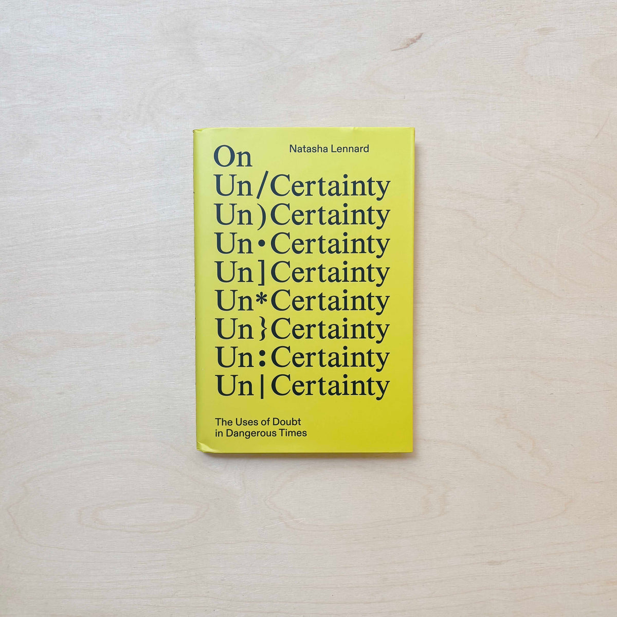 On Un/Certainty