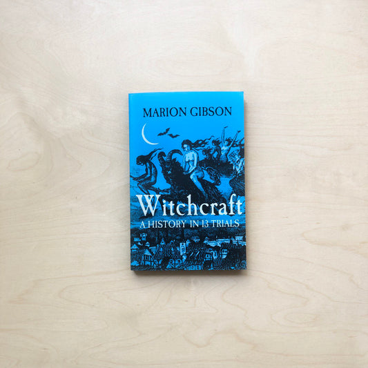 Witchcraft - A History in 13 Trials