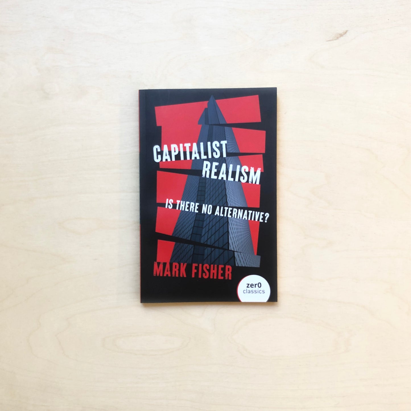 Capitalist Realism - Is There No Alternative? - new edition