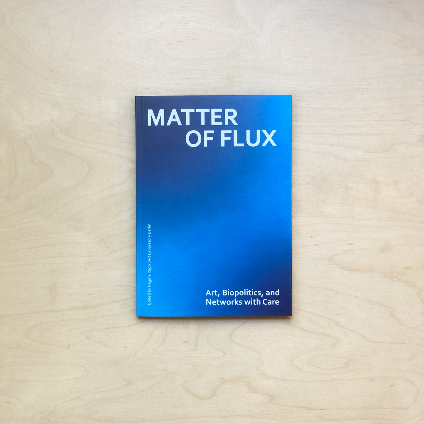 MATTER OF FLUX - Art, Biopolitics, and Networks with Care