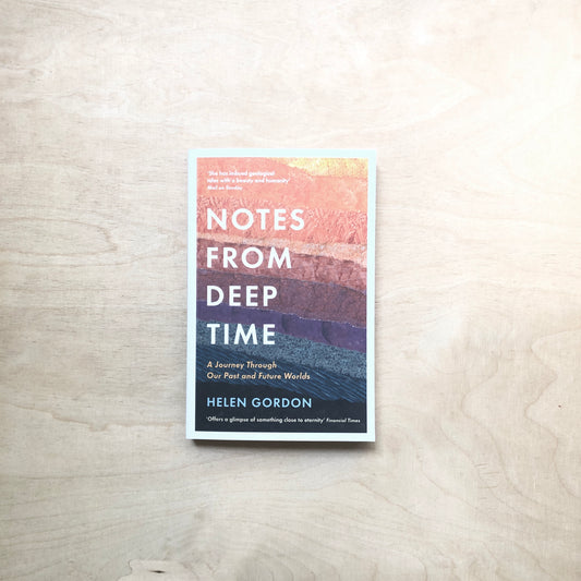 Notes from Deep Time - A Journey Through Our Past and Future Worlds
