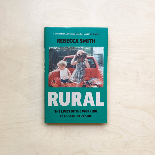 Rural: The Lives of the Working Class Countryside