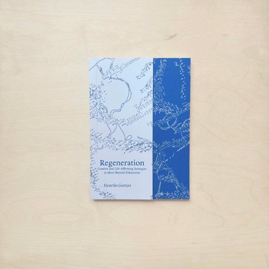 Regeneration: Creative and life-affirming strategies to move beyond exhaustion