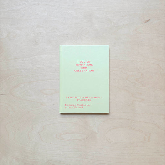 Requiem, Invitation, and Celebration: A Collection of Seasonal Practices