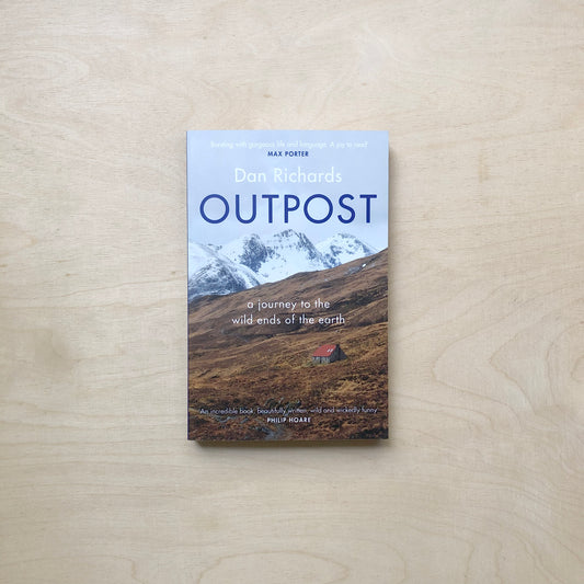 Outpost : A Journey to the Wild Ends of the Earth
