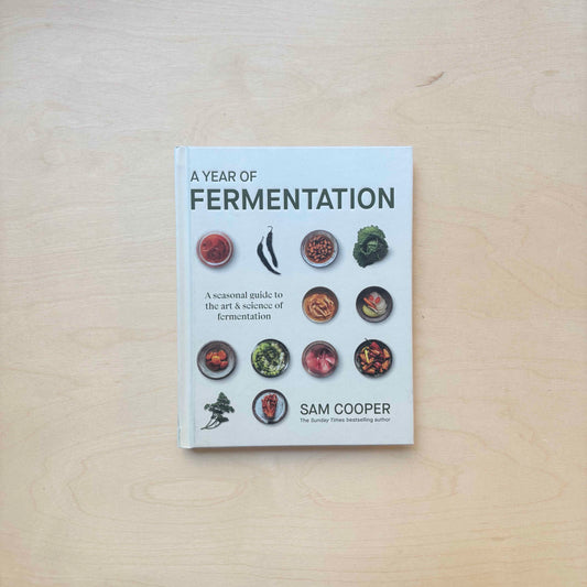 A Year of Fermentation. A Seasonal Guide to the Art & Science of Fermentation.