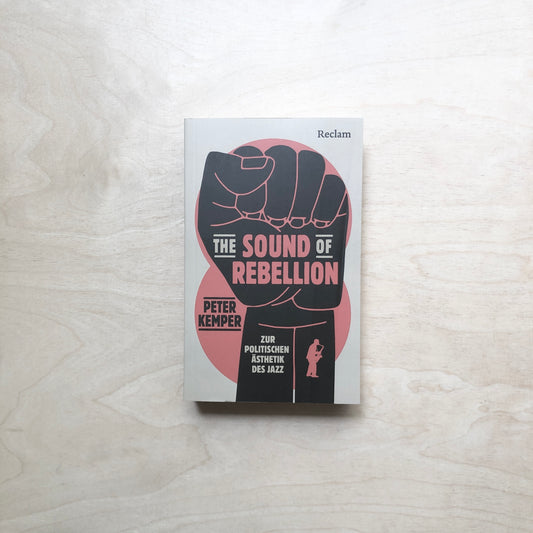 The Sound of Rebellion - Zur politischen Ästhetik des Jazz - Taschenbuch