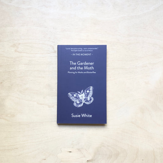 The Gardener and the Moth - Planting for Moths and Butterflies