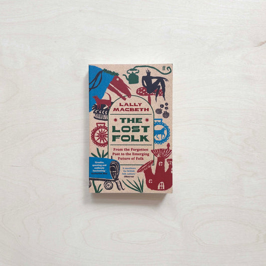 The Lost Folk: From the Forgotten Past to the Emerging Future of Folk - Paperback