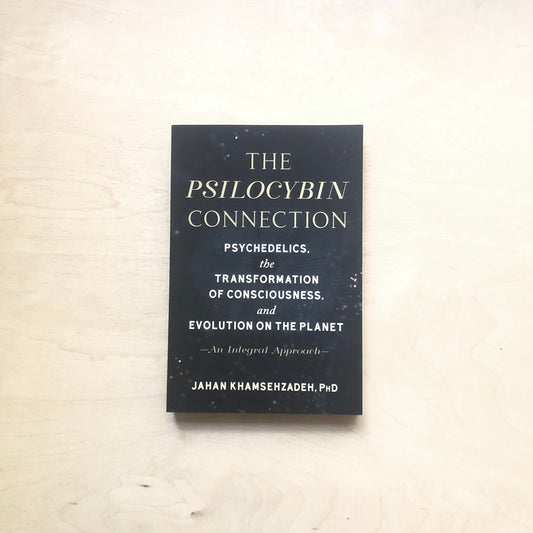 The Psilocybin Connection - Psychedelics, the Transformation of Consciousness, and Evolution on the Planet
