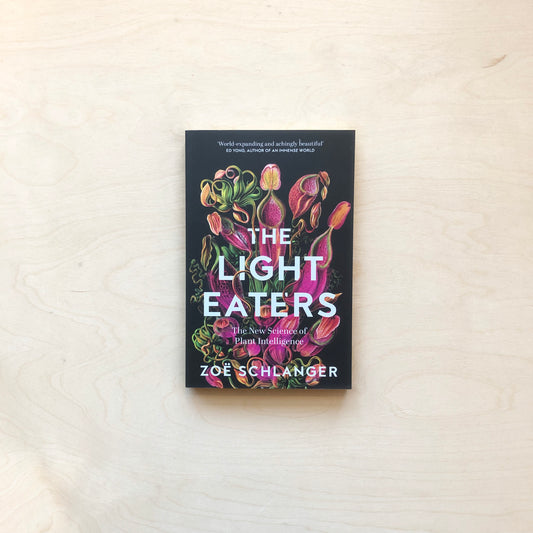 The Light Eaters - The New Science of Plant Intelligence - Paperback