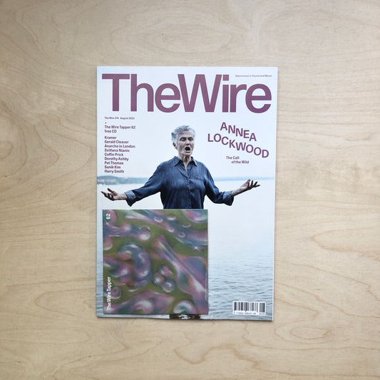 Wire Magazine 474 - August 2023 - Annea Lockwood - with CD