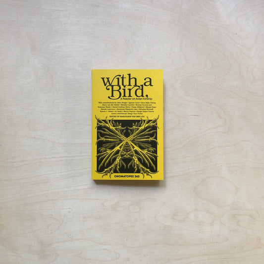 With a Bird - A Reader on Avian Kinship