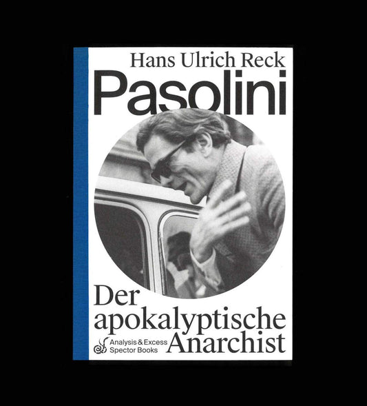 Pasolini – Der apokalyptische Anarchist