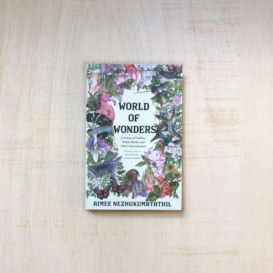 World of Wonders - In Praise of Fireflies, Whale Sharks, and Oth