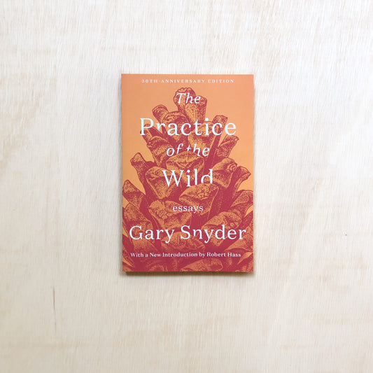 The Practice of the Wild - New Edition