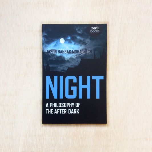 Night - A Philosophy of the After-Dark
