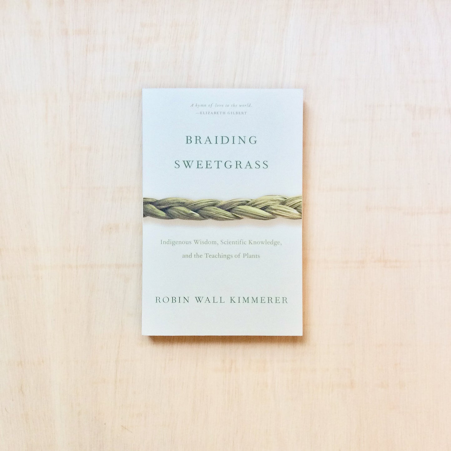 Braiding Sweetgrass: Indigenous Wisdom, Scientific Knowledge and the Teachings of Plants - Softcover Milkweed Edition
