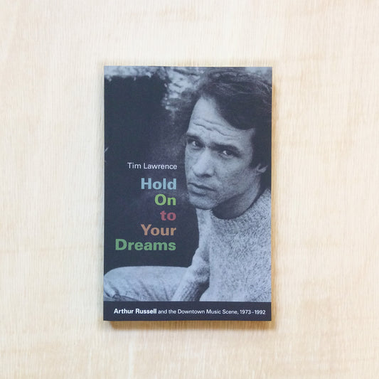 Hold On to Your Dreams - Arthur Russell and the Downtown Music S