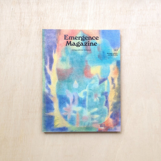 Emergence Magazine Vol. 3 - Living With the Unknown