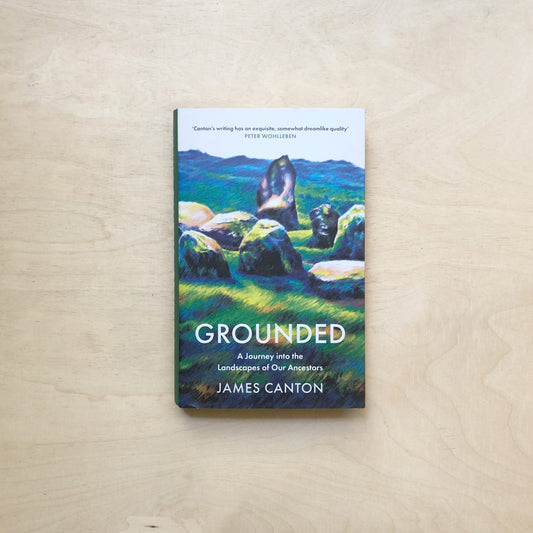 Grounded - A Journey into the Landscapes of Our Ancestors