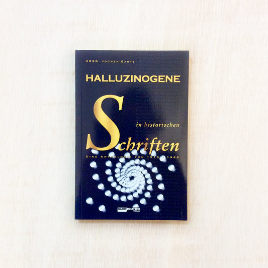 Halluzinogene in historischen Schriften - Eine Anthologie von 1913-1968