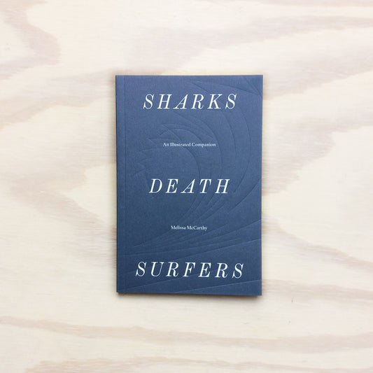 Sharks, Death, Surfers - An Illustrated Companion