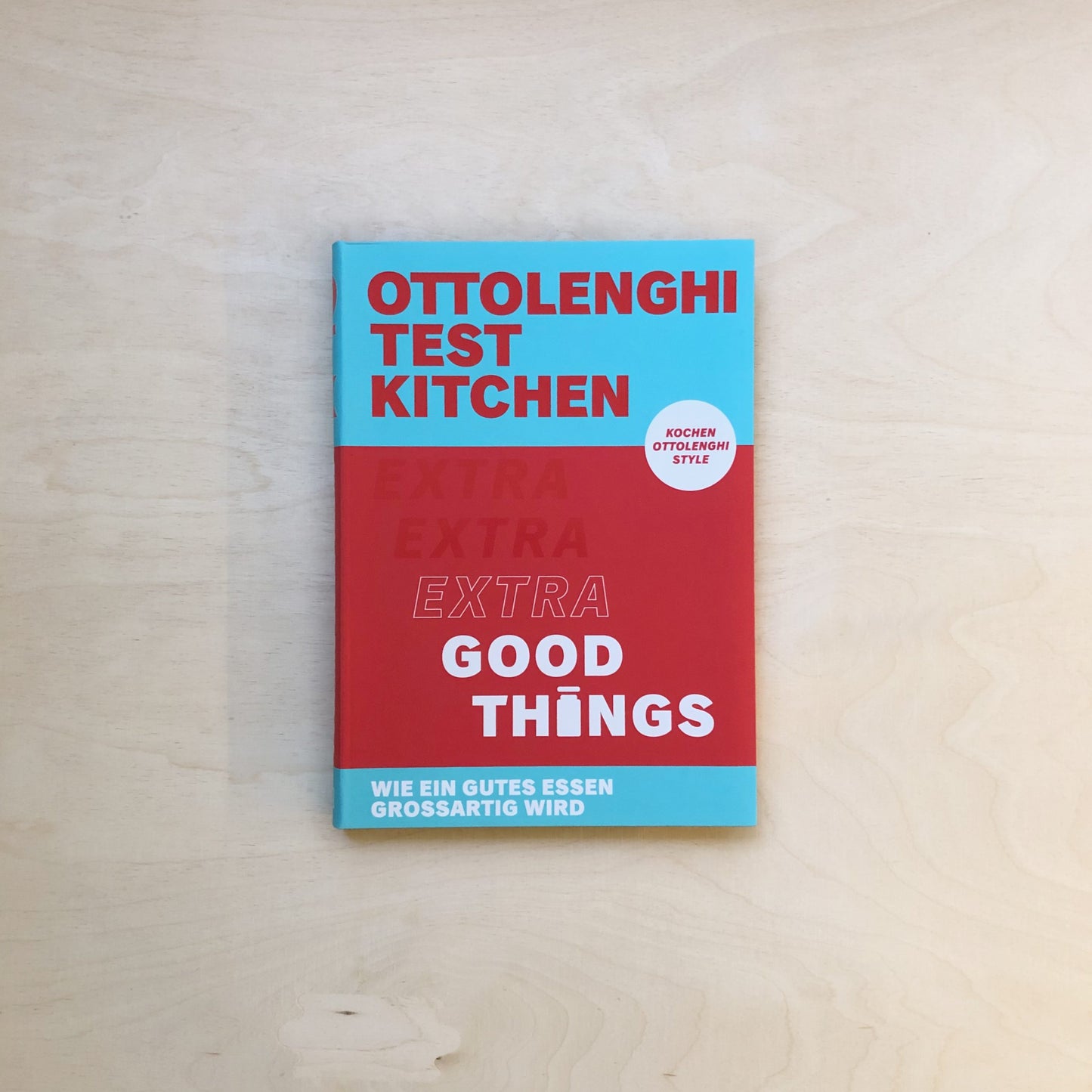 Ottolenghi Test Kitchen - Extra good things - Deutsch