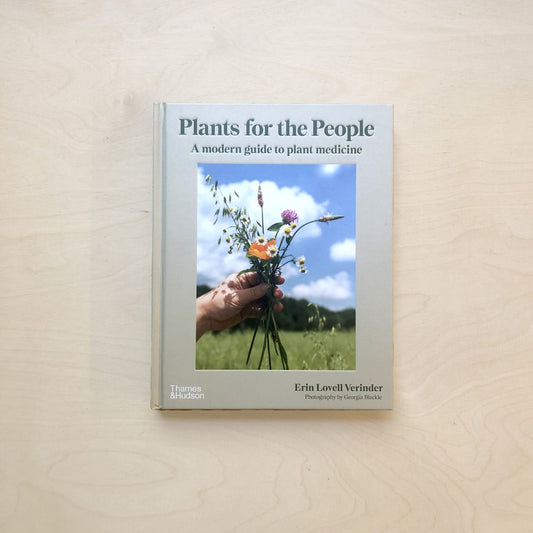 Plants for the People - A Modern Guide to Plant Medicine