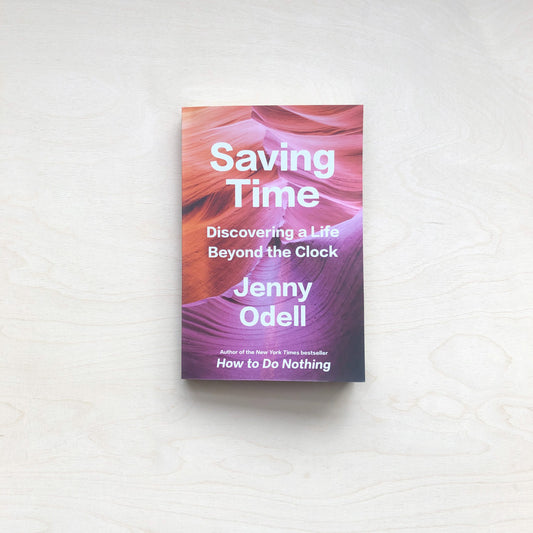 Saving Time - Discovering a Life Beyond the Clock - out of print