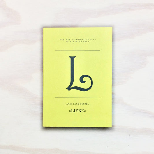 L – Liebe (Kleiner Stimmungs-Atlas in Einzelbänden)