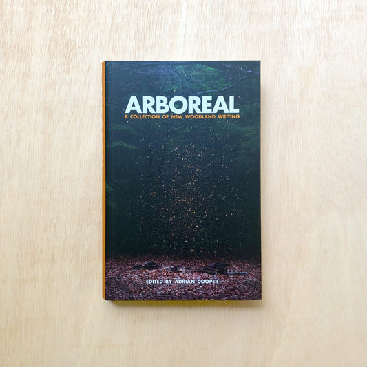 Arboreal -  A Collection of Words from the Woods - Out of Print