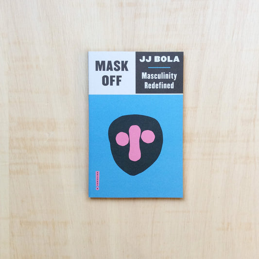 Mask Off - Masculinity Redefined
