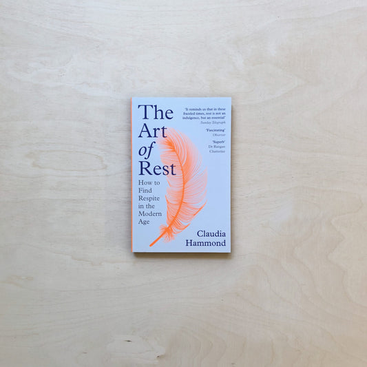 The Art of Rest - How to Find Respite in the Modern Age