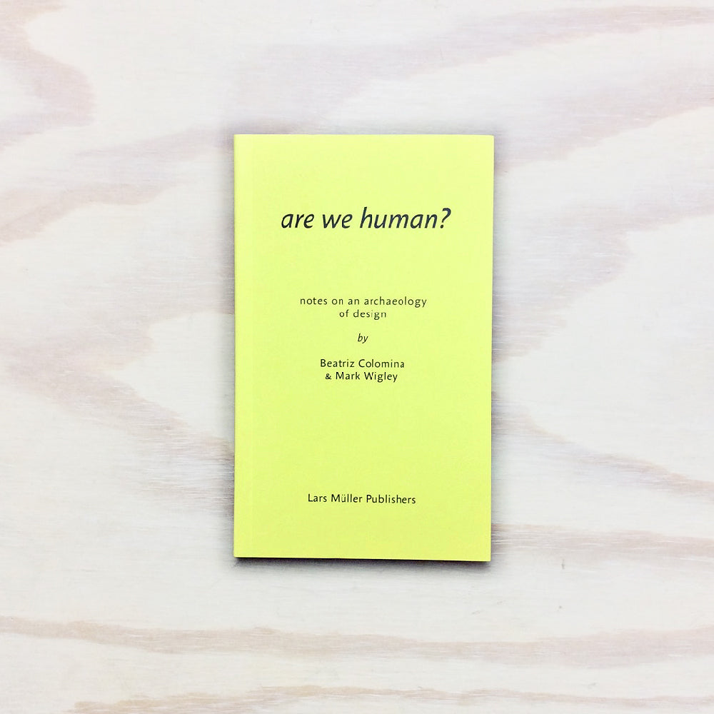 are we human? notes on an archaeology of design