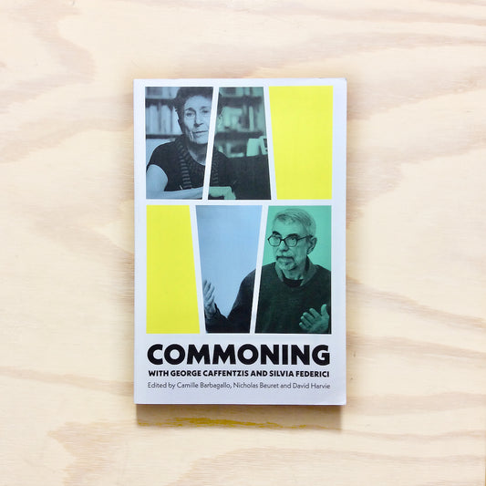Commoning with George Caffentzis and Silvia Federici