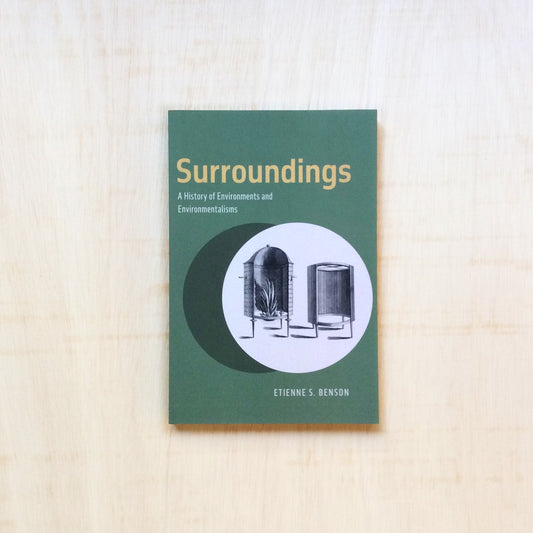 Surroundings. A History of Environments and Environmentalisms