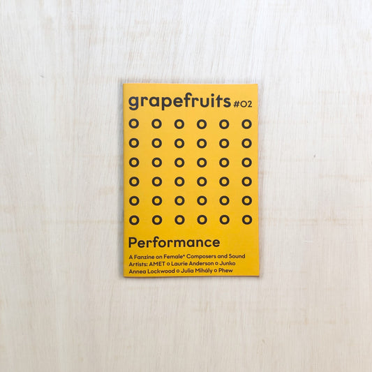 grapefruits fanzine, issue #02: performance