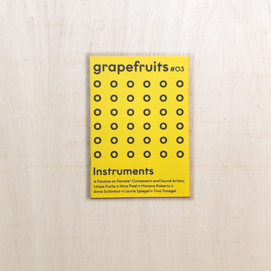 grapefruits fanzine, issue #03: instruments - vergriffen