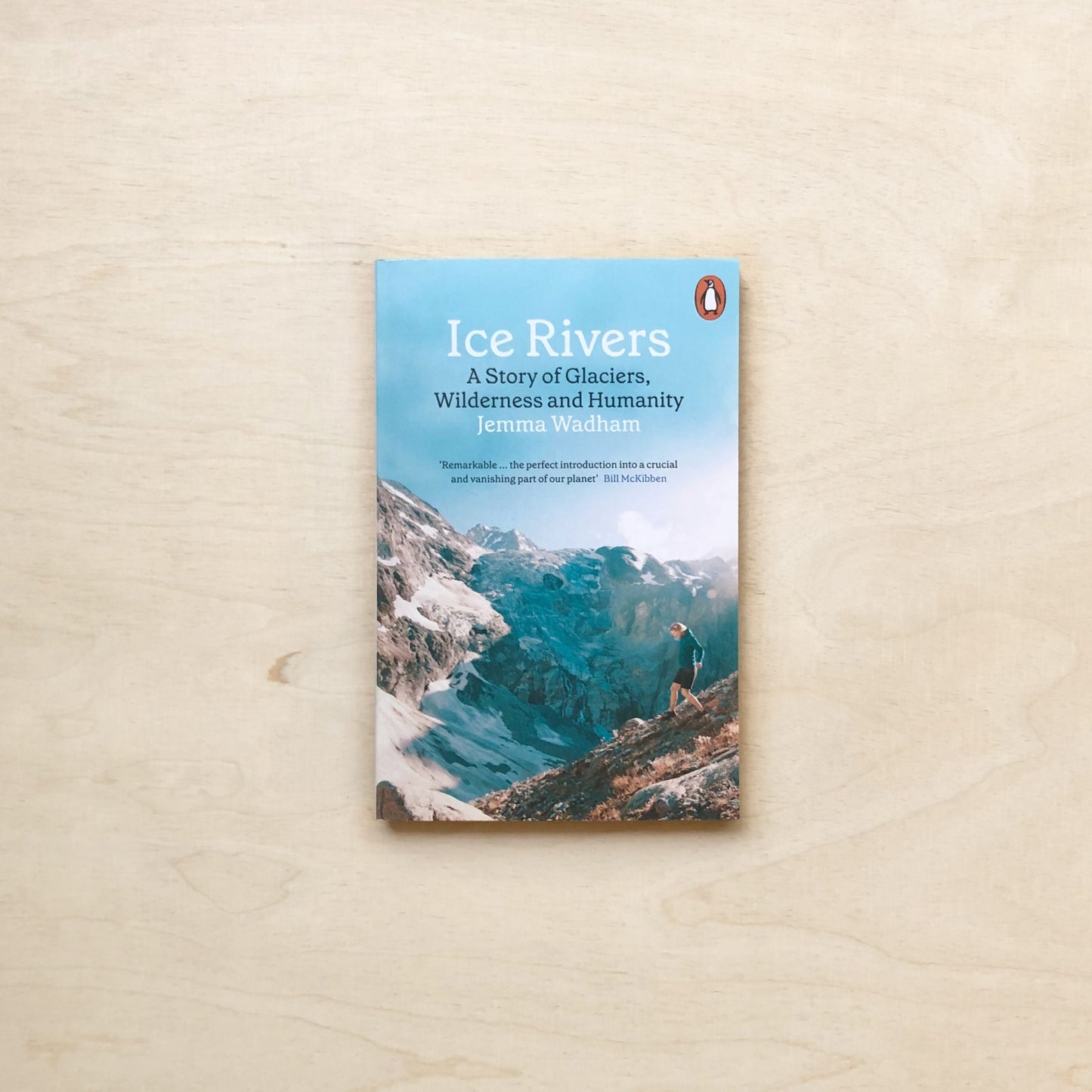 Ice Rivers - A Story of Glaciers, Wilderness and Humanity