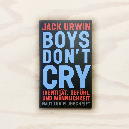 Boys Don't Cry - Identität, Gefühl und Männlichkeit